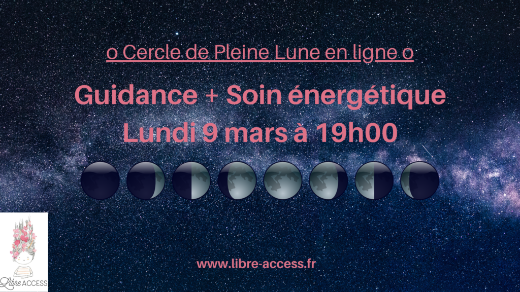 cercles de pleine lune guidance soin énergétique reiki libre access